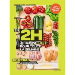 HACHETTE CUISINE Livre De Recettes En 2H Je Cuisine Light Pour Toute La Semaine Tome 2