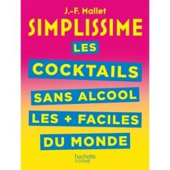 HACHETTE CUISINE Livre De Recettes Les Cocktails Sans Alcool Les + Faciles Du Monde, Chez Hachette